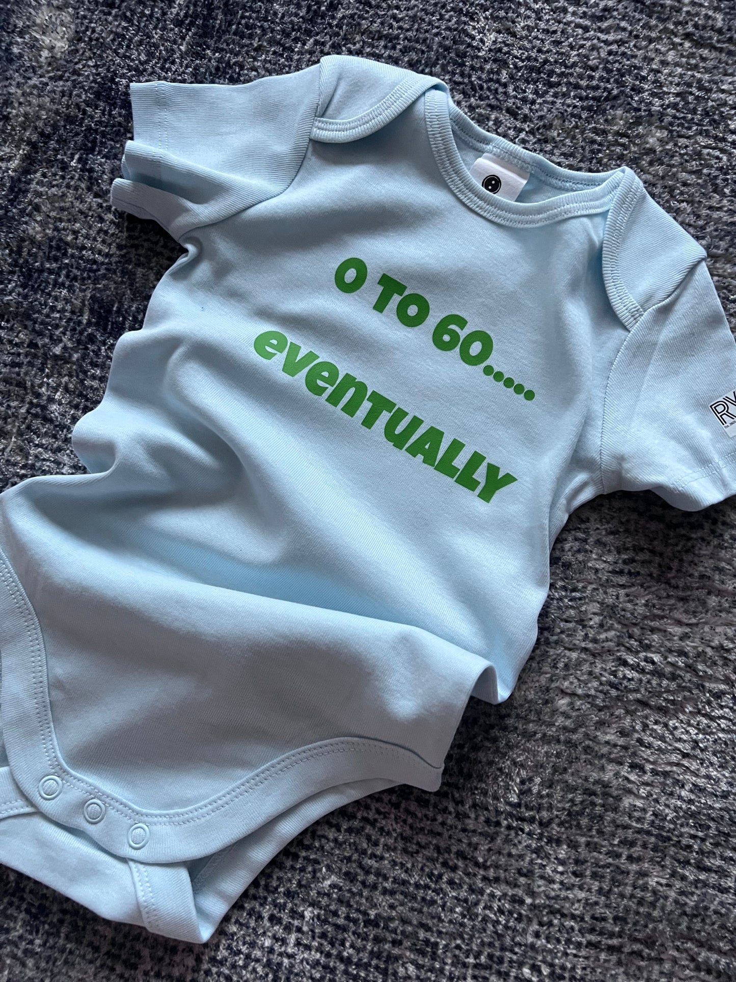 0 to 60 eventually text....Onesie, Romper, Bodysuit